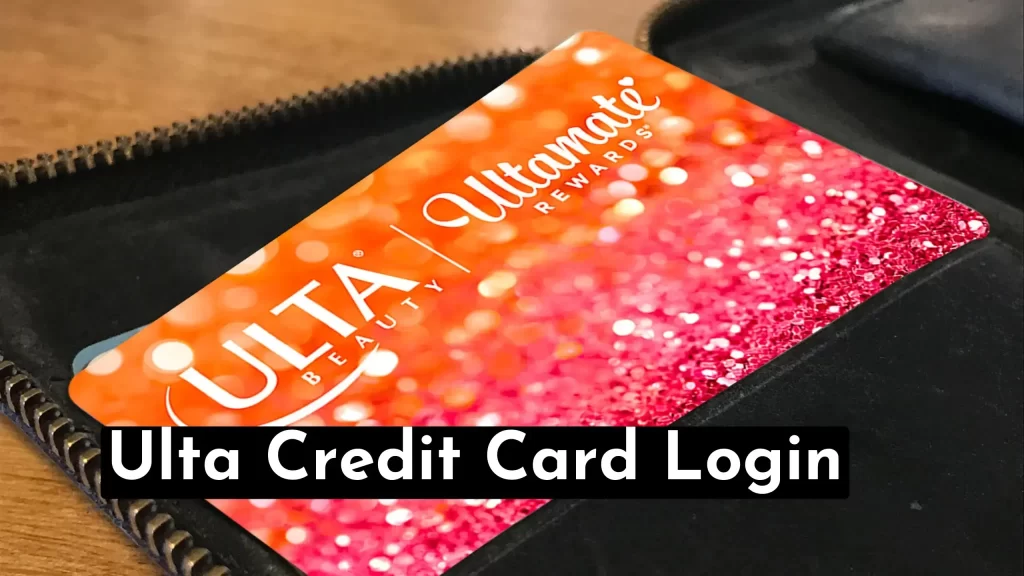 A Quick Way To Learn About Ulta Credit Card Login Procedure, Benefits, Eligibility Criteria, Applying Procedure & Ways To Manage Your Card.